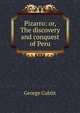 Pizarro: or, The discovery and conquest of Peru, George Cubitt 