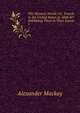 The Western World; Or, Travels in the United States in 1846-47: Exhibiting Them in Their Latest .. 1, Alexander Mackay 