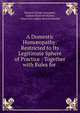A Domestic Hom?opathy: Restricted to Its Legitimate Sphere of Practice : Together with Rules for ., Edward Charles Chepmell, Samuel Bancroft Barlow, Anna Cora Ogden Mowatt Ritchie 