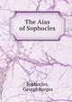 The Aias of Sophocles, Sophocles, George Burges 