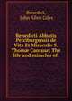 Benedicti Abbatis Petriburgensis de Vita Et Miraculis S. Thom? Cantuar: The life and miracles of ., Benedict, John Allen Giles 