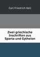 Zwei griechische Inschriften aus Sparta und Gytheion, Carl Friedrich Keil 