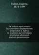 De ludicris apud veteres laudationibus disputationem proponebat E. Talbot, in Academia parisiensi jam licentiatus ad gradum doctoris promovendus, Talbot, Eugene, 1814-1894 