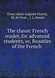The classic French reader, for advanced students, or, Beauties of the French ., Fivas (Alain Auguste Victor), M. de Fivas , J. L. Jewett 