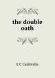 the double oath, E.C. Calabrella 