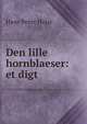 Den lille hornblaeser: et digt, Hans Peter Holst 