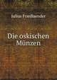 Die oskischen Munzen., Julius Friedlaender 