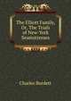 The Elliott Family, Or, The Trials of New-York Seamstresses, Charles Burdett 