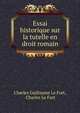 Essai historique sur la tutelle en droit romain, Charles Guillaume Le Fort, Charles Le Fort 