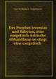 Der Prophet Jeremias und Babylon, eine exegetisch-kritische Abhandlung on chap: eine exegetisch ., Carl Wilhelm E . N?gelsbach 