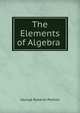 The Elements of Algebra ., George Roberts Perkins 