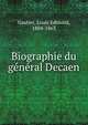 Biographie du ge?ne?ral Decaen, Gautier, Louis Edmond, 1804-1863 