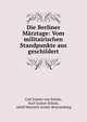 Die Berliner Marztage: Vom militairischen Standpunkte aus geschildert, Carl Gustav von Schulz, Karl Gustav Schulz, Adolf Heinrich Arnim-Boytzenburg 