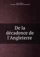 De la d?cadence de l'Angleterre ., Ledru-Rollin (, Alexandre Auguste Ledru Ledru-Rollin 
