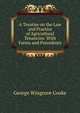 A Treatise on the Law and Practice of Agricultural Tenancies: With Forms and Precedents, George Wingrove Cooke 