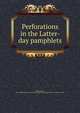 Perforations in the Latter-day pamphlets, Wright, Elizur, 1804-1885,Samuel Gardner Drake Pamphlet Collection (Library of Congress) DLC 