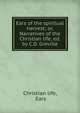 Ears of the spiritual harvest; or, Narratives of the Christian life, ed. by C.D. Greville, Christian life, Ears 