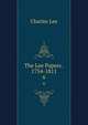 The Lee Papers . 1754-1811. 6, Charles Lee 