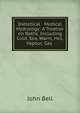 Dietetical & Medical Hydrology: A Treatise on Baths, Including Cold, Sea, Warm, Hot, Vapour, Gas ., Bell, John 