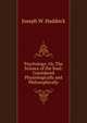 Psychology; Or, The Science of the Soul: Considered Physiologically and Philosophically, Joseph W. Haddock 