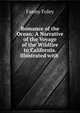 Romance of the Ocean: A Narrative of the Voyage of the Wildfire to California. Illustrated with ., Fanny Foley 