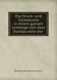 Die Druck- und Farbekunst in ihrem ganzen Umfange von dem Standpunkte der ., Wilhelm Heinrich von Kurrer 
