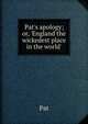 Pat's apology; or, 'England the wickedest place in the world'., Pat 
