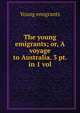 The young emigrants; or, A voyage to Australia. 3 pt. in 1 vol, Young emigrants 