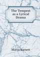 The Tempest as a Lyrical Drama, Morris Barnett 