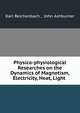 Physico-physiological Researches on the Dynamics of Magnetism, Electricity, Heat, Light ., Karl Reichenbach , John Ashburner 