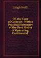 On the Cure of Cataract: With a Practical Summary of the Best Modes of Operating, Continental ., Hugh Neill 