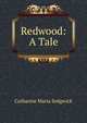 Redwood: A Tale, Catharine Maria Sedgwick 