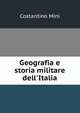 Geografia e storia militare dell'Italia, Costantino Mini 