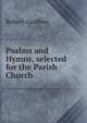 Psalms and Hymns, selected for the Parish Church, Robert Gardner 