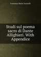 Studi sul poema sacro di Dante Allighieri. With Appendice, Francesco Maria Torricelli 