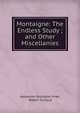 Montaigne: The Endless Study ; and Other Miscellanies, Alexandre Rodolphe Vinet, Robert Turnbull 