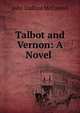 Talbot and Vernon: A Novel ., John Ludlum McConnel 