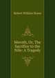 Meroth, Or, The Sacrifice to the Nile: A Tragedy, Robert William Hume 
