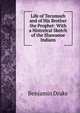 Life of Tecumseh and of His Brother the Prophet: With a Historical Sketch of the Shawanoe Indians, Benjamin Drake 