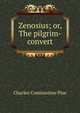 Zenosius; or, The pilgrim-convert, Charles Constantine Pise 
