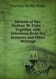 Memoir of Rev. Nathan W. Fiske .: Together with Selections from His Sermons and Other Writings, Nathan Welby Fiske 
