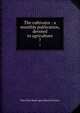 The cultivator : a monthly publication, devoted to agriculture. 7, New York State Agricultural Society 