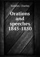 Orations and speeches 1845-1850, Sumner, Charles 