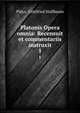 Platonis Opera omnia: Recensuit et commentariis instruxit. 1, Plato, Gottfried Stallbaum 
