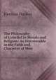 The Philosophy of Unbelief in Morals and Religion: As Discoverable in the Faith and Character of Men, Herman Hooker 