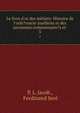Le livre d'or des m?tiers: Histoire de l'orfe?vrerie-joaillerie et des anciennes communaute?s et ., P. L. Jacob , Ferdinand Ser? 