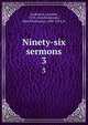 Ninety-six sermons. 3, Andrewes, Lancelot, 1555-1626,Parkinson, John Posthumus, 1809-1874, tr 