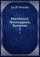 Macchiavel, Montesquieu, Rousseau. 2, Jacob Venedey 