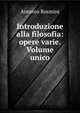 Introduzione alla filosofia: opere varie. Volume unico, Antonio Rosmini-Serbati 