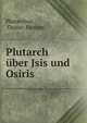 Plutarch uber Jsis und Osiris, Plutarchus, Gustav Parthey 